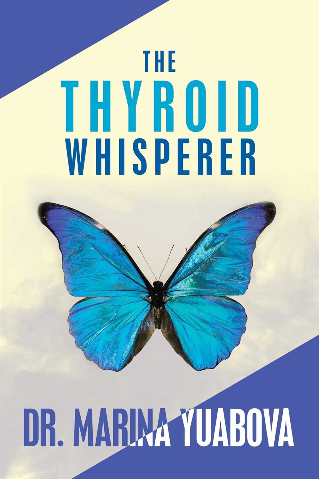 The Thyroid Whisperer, by Marina Yuabova, DNP, FNP